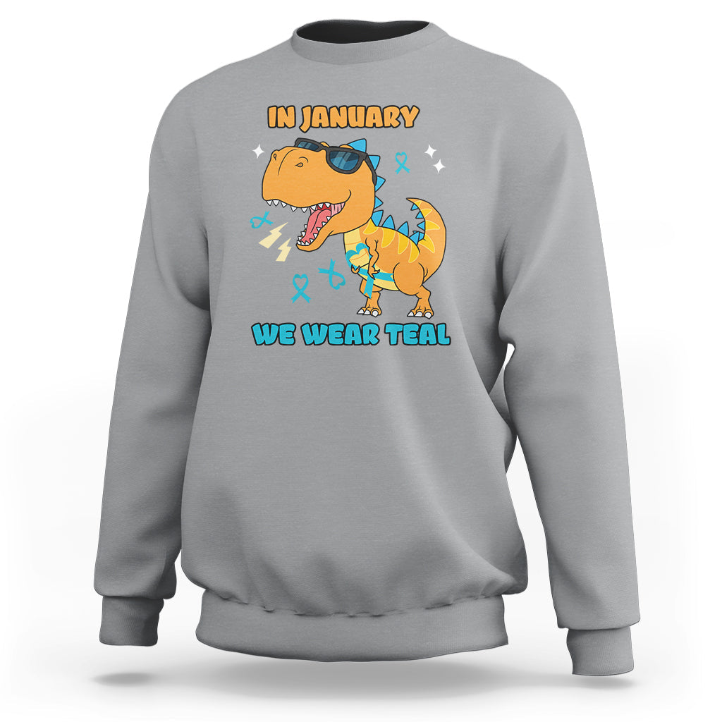In January We Wear Teal Cervical Cancer Awareness Sweatshirt - Wonder Print Shop