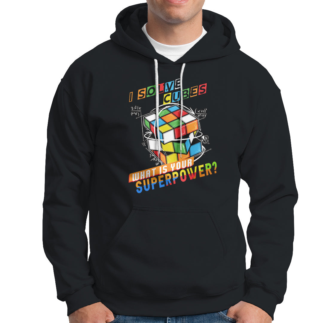 I Solve Cubes Superpower Funny Speed Cubing Hoodie - Wonder Print Shop