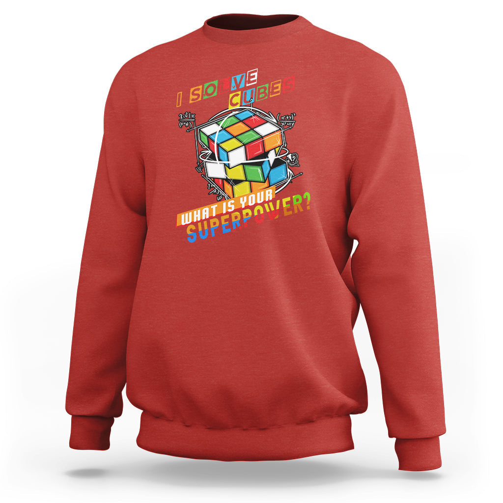 I Solve Cubes Superpower Funny Speed Cubing Sweatshirt - Wonder Print Shop