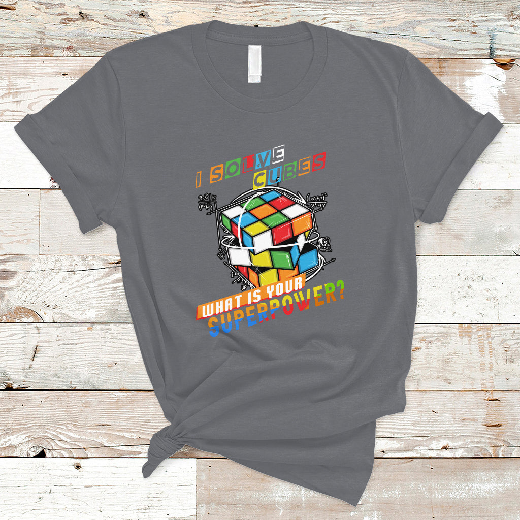 I Solve Cubes Superpower Funny Speed Cubing T Shirt - Wonder Print Shop