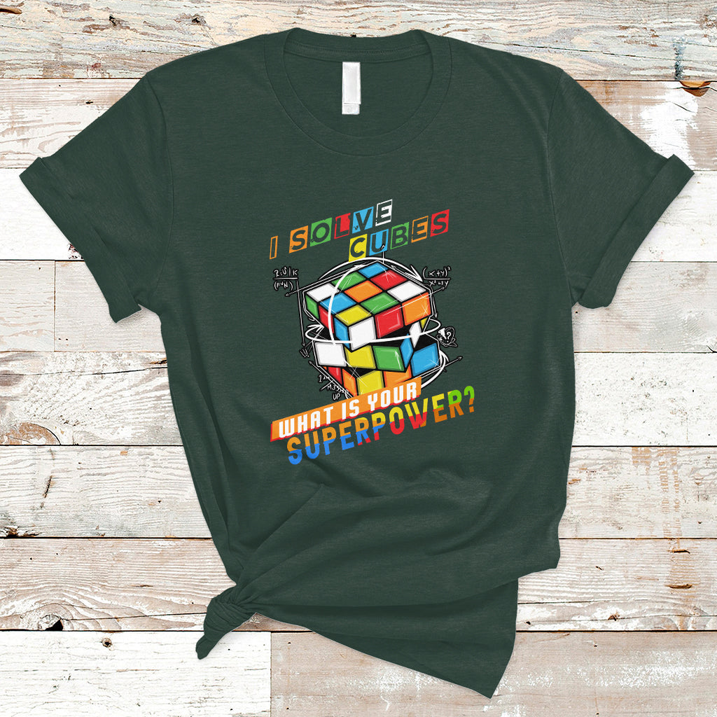 I Solve Cubes Superpower Funny Speed Cubing T Shirt - Wonder Print Shop