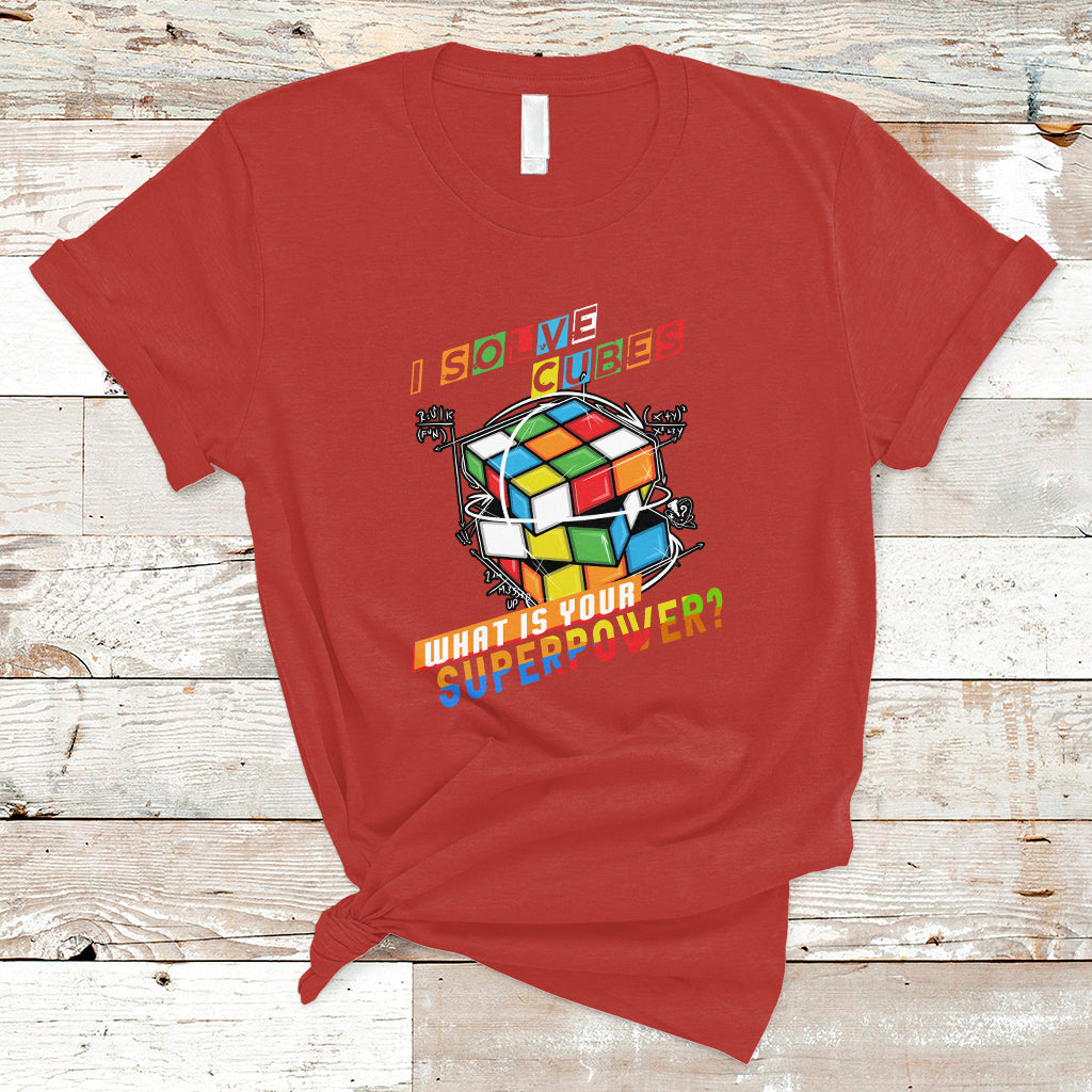 I Solve Cubes Superpower Funny Speed Cubing T Shirt - Wonder Print Shop