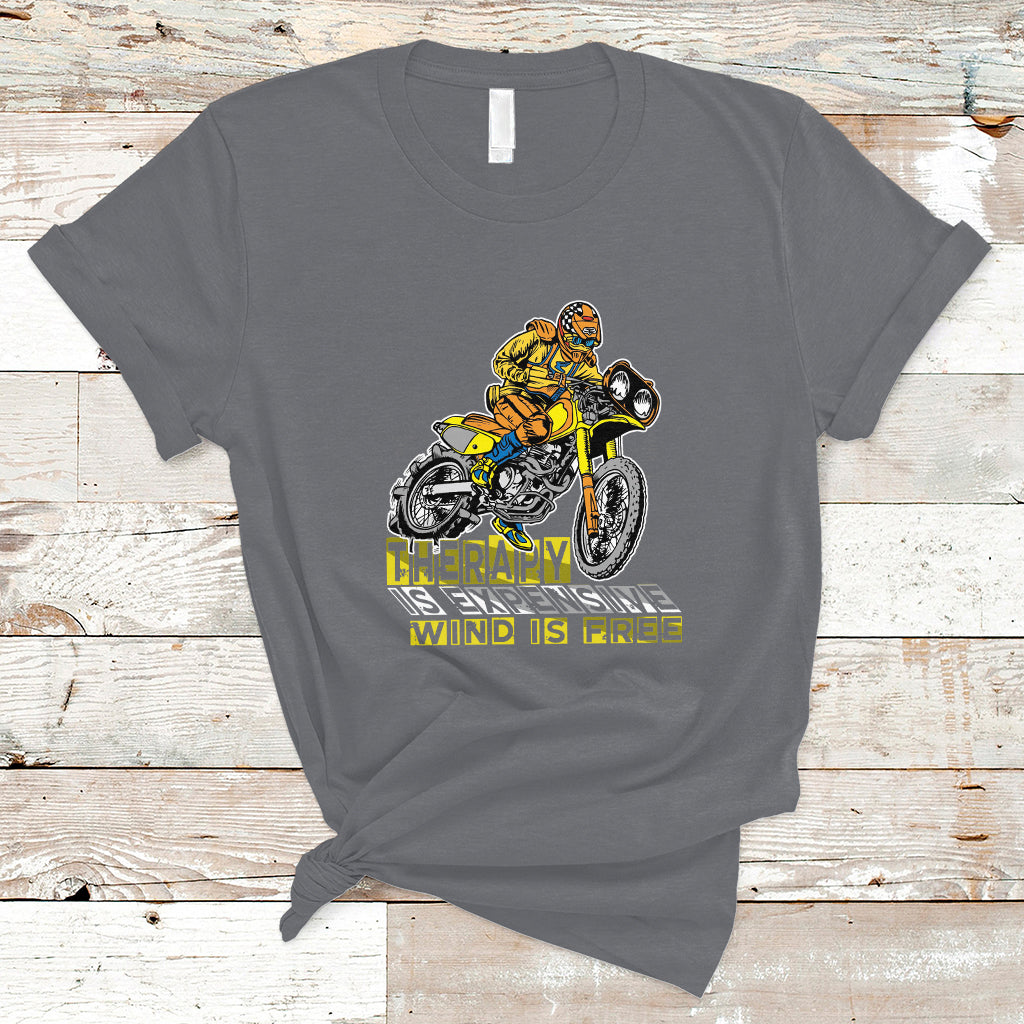 Motorcycle T Shirt Therapy is Expensive Wind is Free - Wonder Print Shop