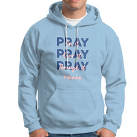 Pray On It, Pray Over It, Pray Through It Hoodie - Wonder Print Shop