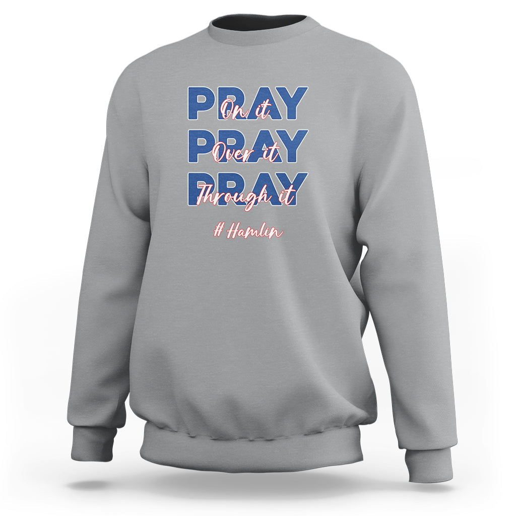 Pray On It, Pray Over It, Pray Through It Sweatshirt - Wonder Print Shop