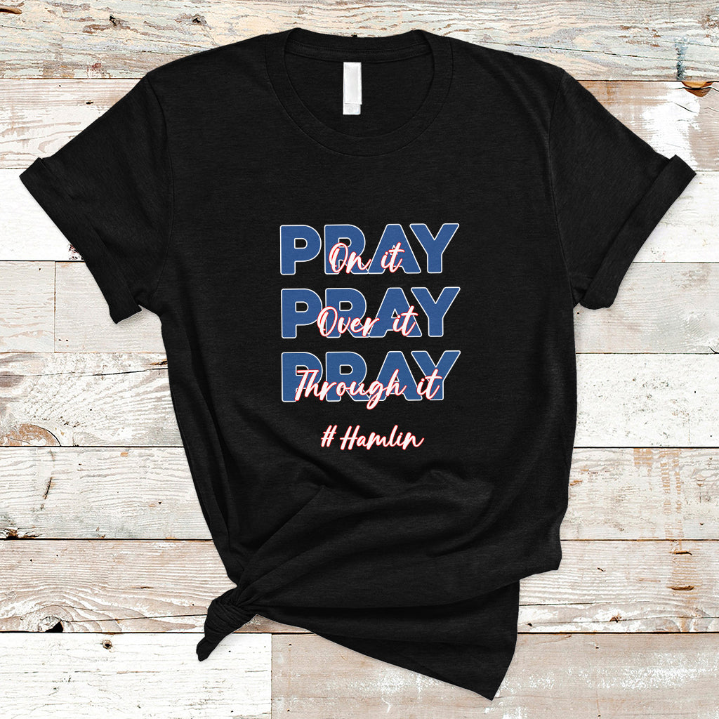 Pray On It, Pray Over It, Pray Through It T Shirt - Wonder Print Shop