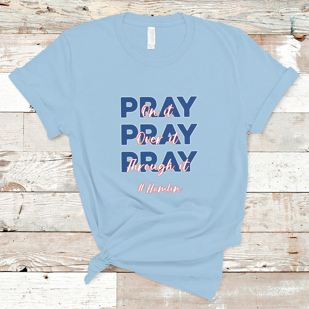 Pray On It, Pray Over It, Pray Through It T Shirt - Wonder Print Shop