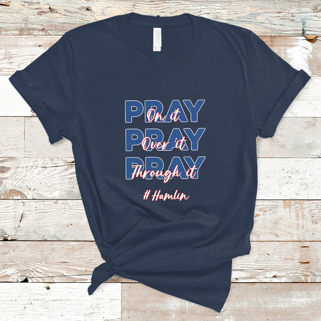 Pray On It, Pray Over It, Pray Through It T Shirt - Wonder Print Shop