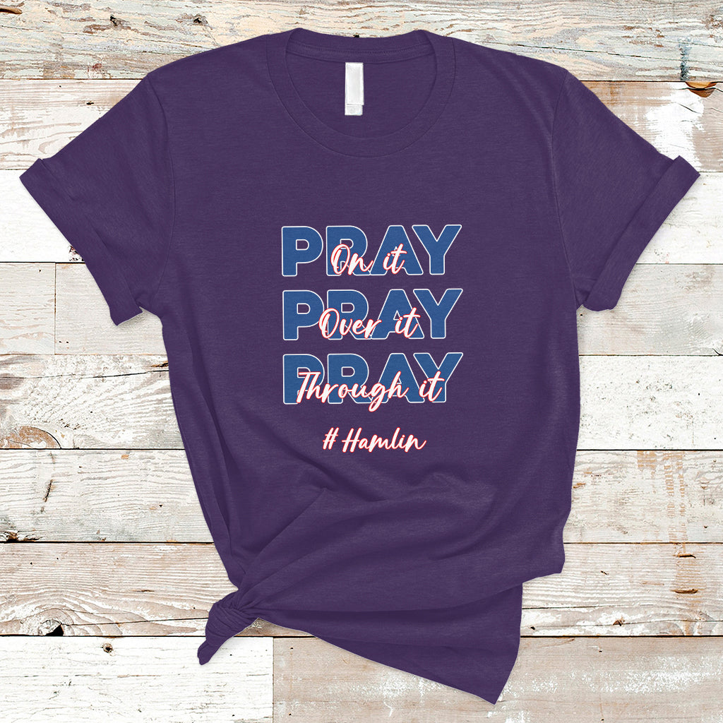 Pray On It, Pray Over It, Pray Through It T Shirt - Wonder Print Shop