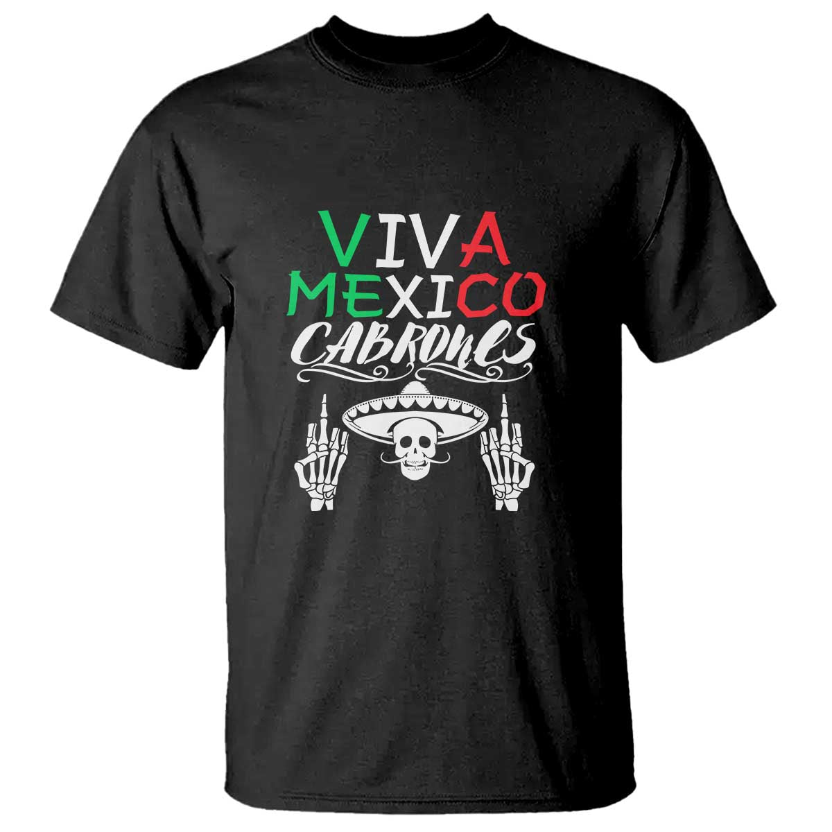 Viva Mexico Cabrones T Shirt Mexican Flag Independence Day Design - Wonder Print Shop