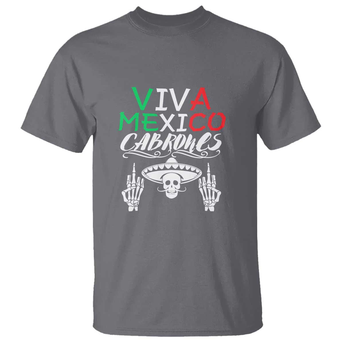 Viva Mexico Cabrones T Shirt Mexican Flag Independence Day Design - Wonder Print Shop