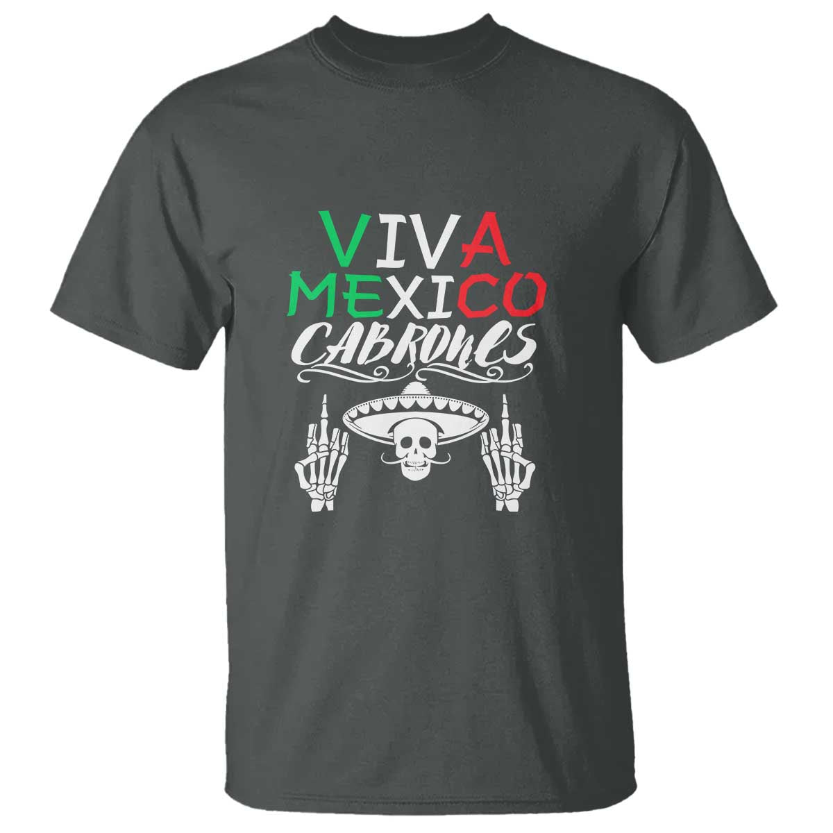 Viva Mexico Cabrones T Shirt Mexican Flag Independence Day Design - Wonder Print Shop
