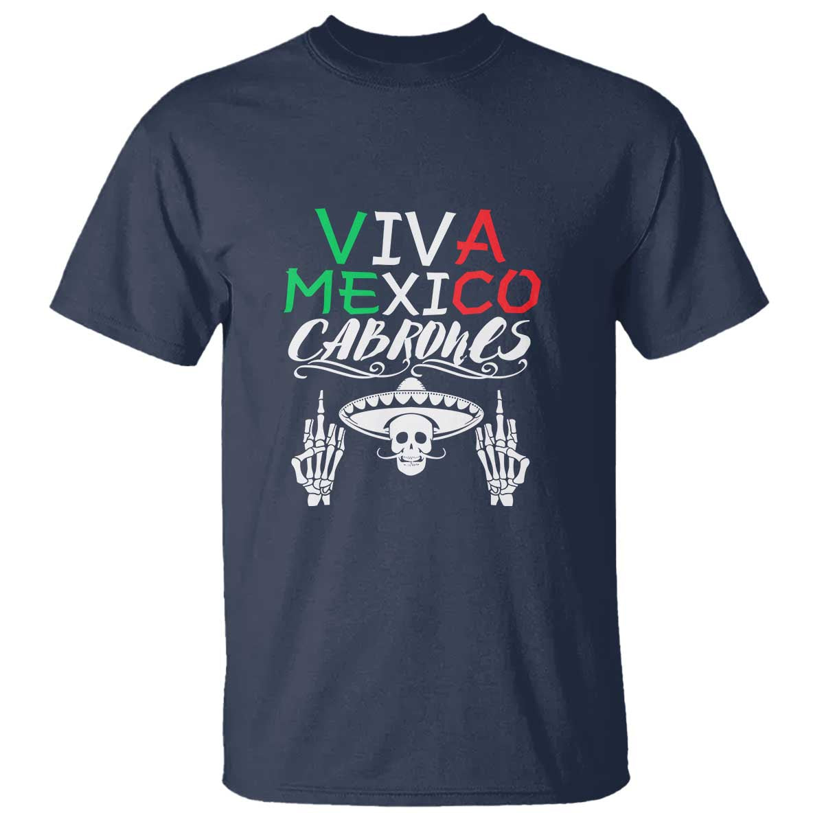 Viva Mexico Cabrones T Shirt Mexican Flag Independence Day Design - Wonder Print Shop