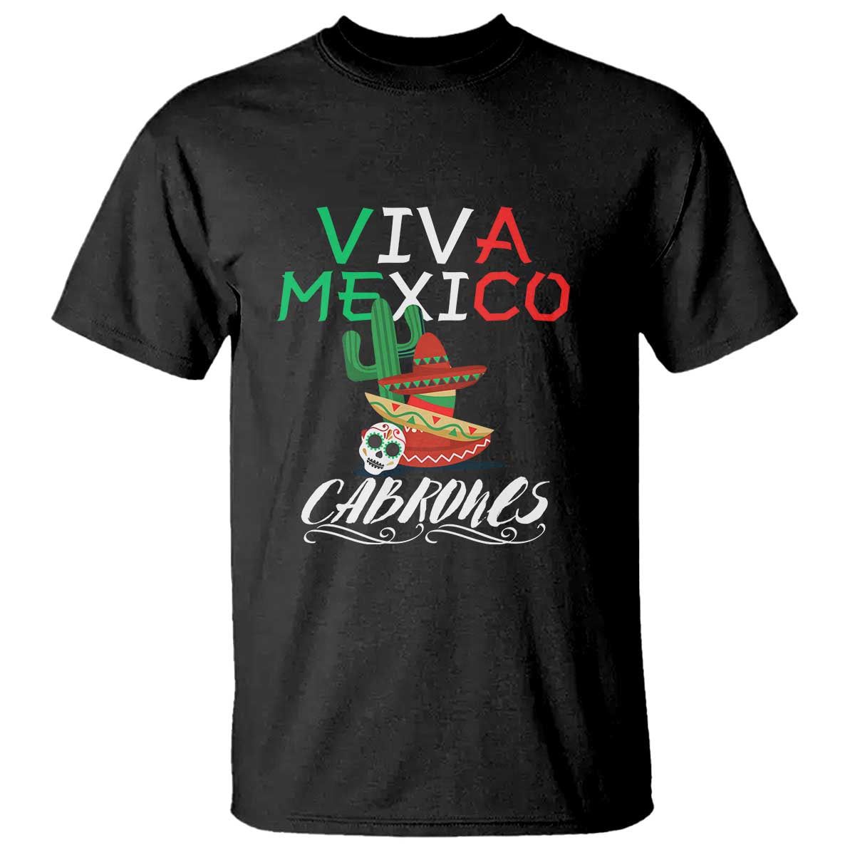 Viva Mexico Cabrones T Shirt Celebrate Mexican Pride with Flag Design - Wonder Print Shop