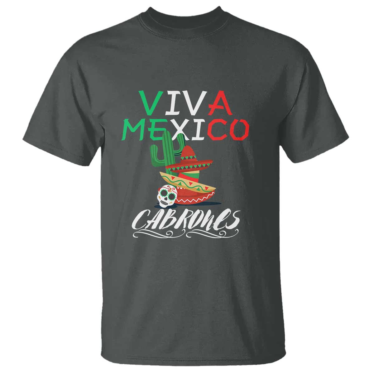 Viva Mexico Cabrones T Shirt Celebrate Mexican Pride with Flag Design - Wonder Print Shop