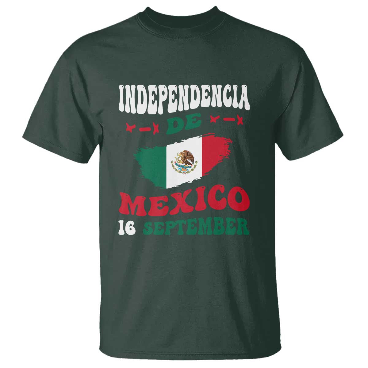 Independencia de Mxico T Shirt Celebrate with Flag & Pride - Wonder Print Shop