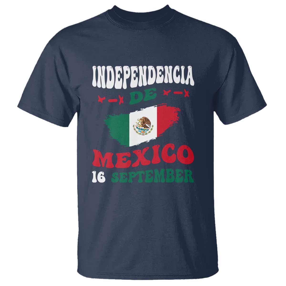 Independencia de Mxico T Shirt Celebrate with Flag & Pride - Wonder Print Shop