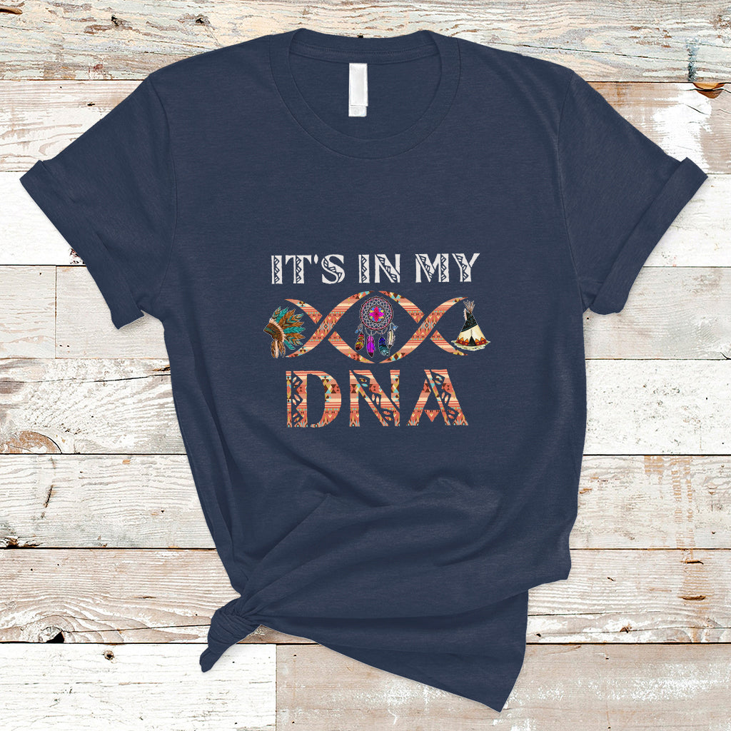 Native American T Shirt It's In My DNA - Wonder Print Shop