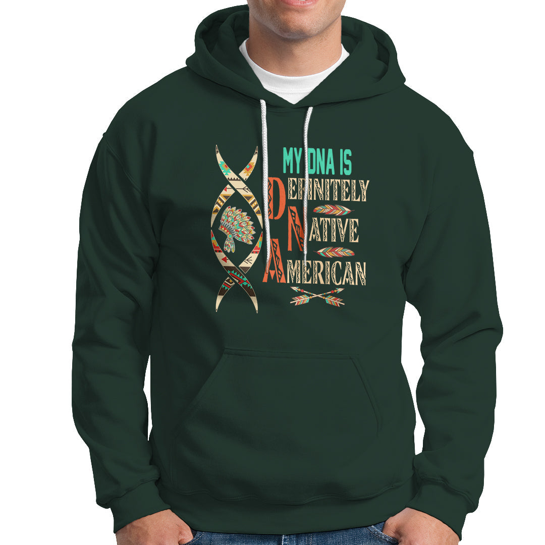 My DNA Is Definitely Native American Hoodie - Wonder Print Shop