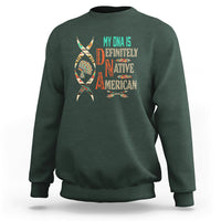 My DNA Is Definitely Native American Sweatshirt - Wonder Print Shop