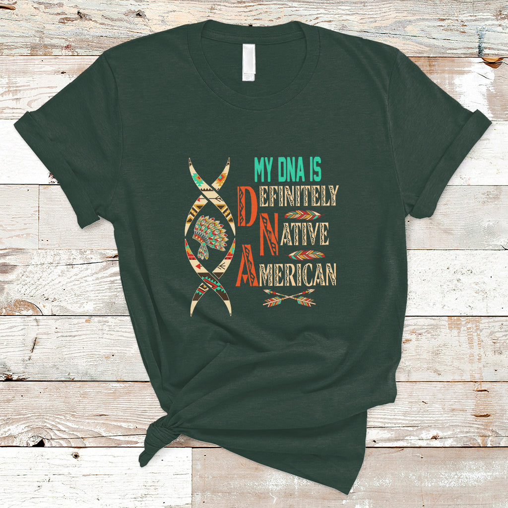 My DNA Is Definitely Native American T Shirt - Wonder Print Shop