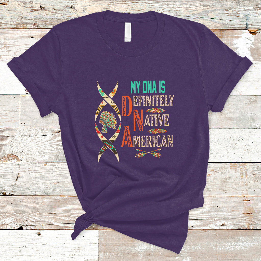 My DNA Is Definitely Native American T Shirt - Wonder Print Shop