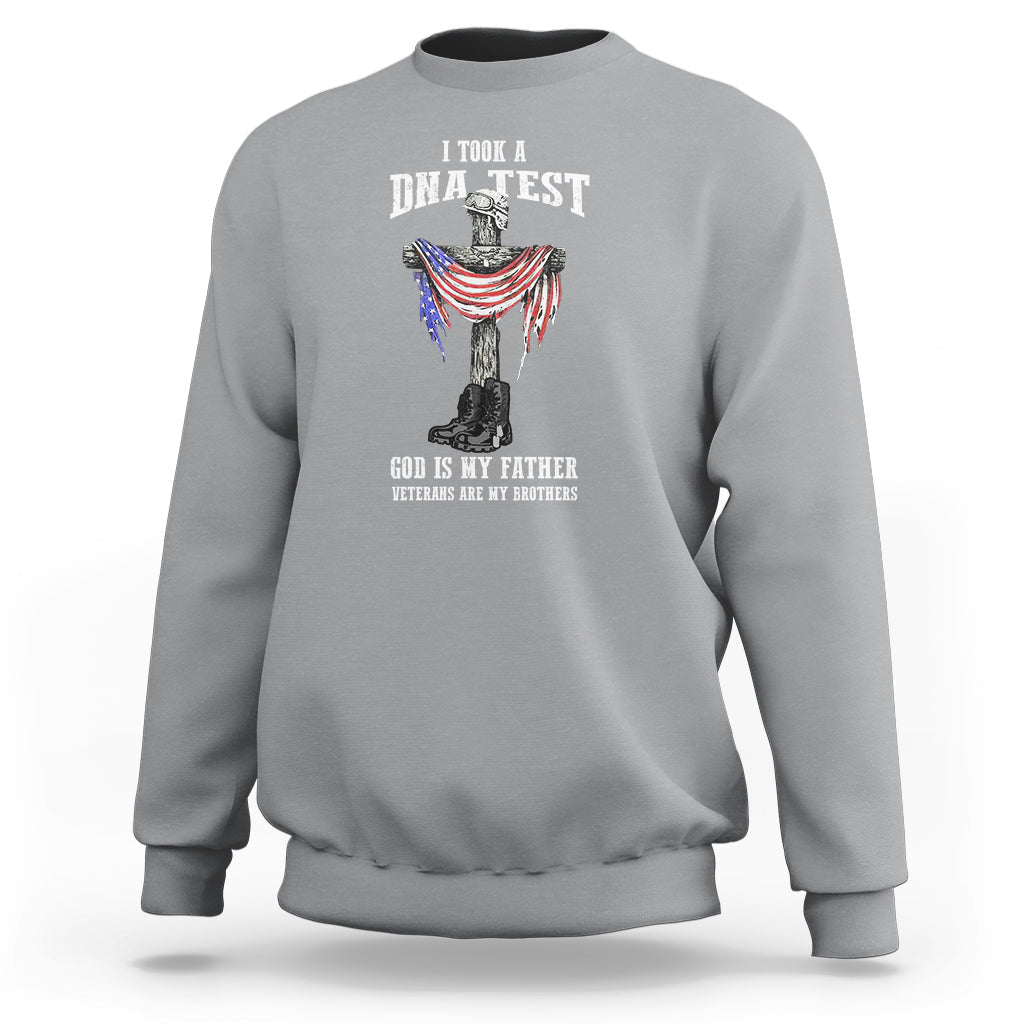 Veteran Sweatshirt I Took A Dna Test And God Is My Father - Wonder Print Shop