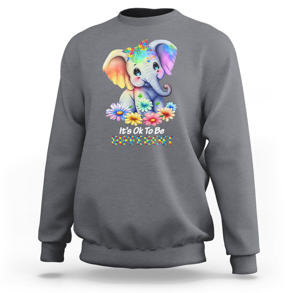 It's Ok To Be Elephant Different Autism Awareness Sweatshirt - Wonder Print Shop