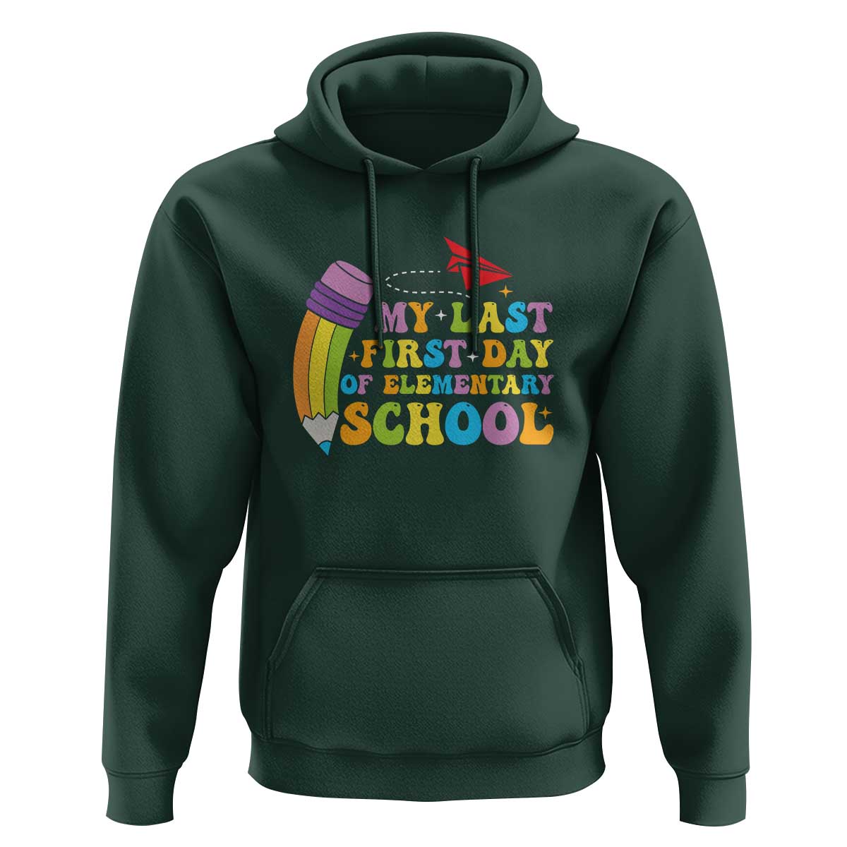 Back to School Hoodie My Last First Day of Elementary School - Wonder Print Shop