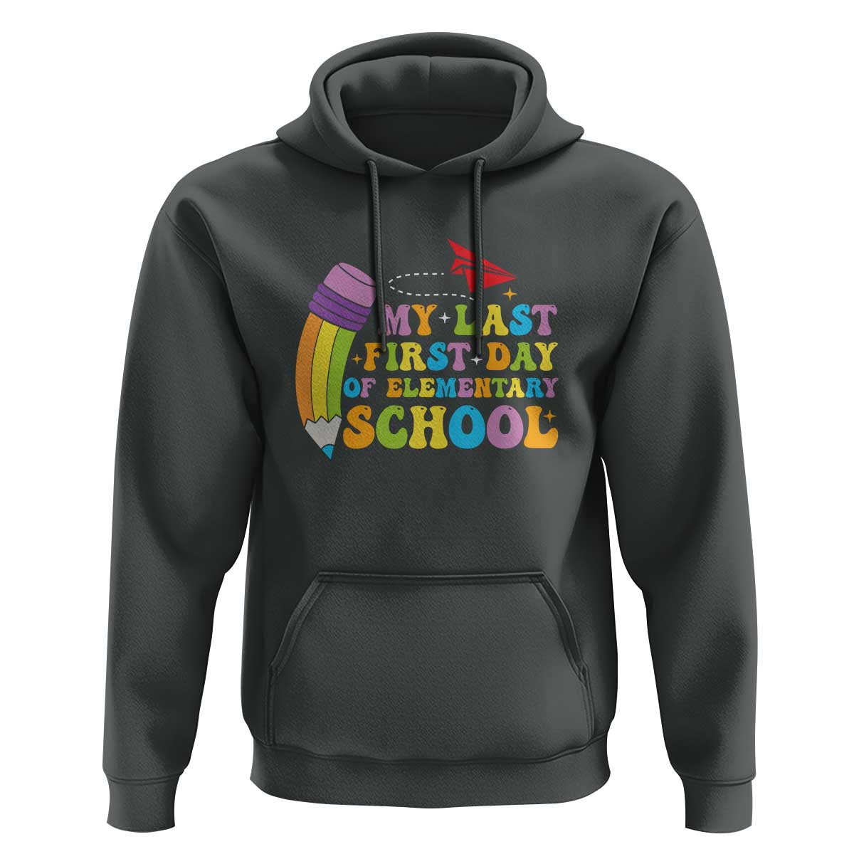 Back to School Hoodie My Last First Day of Elementary School - Wonder Print Shop