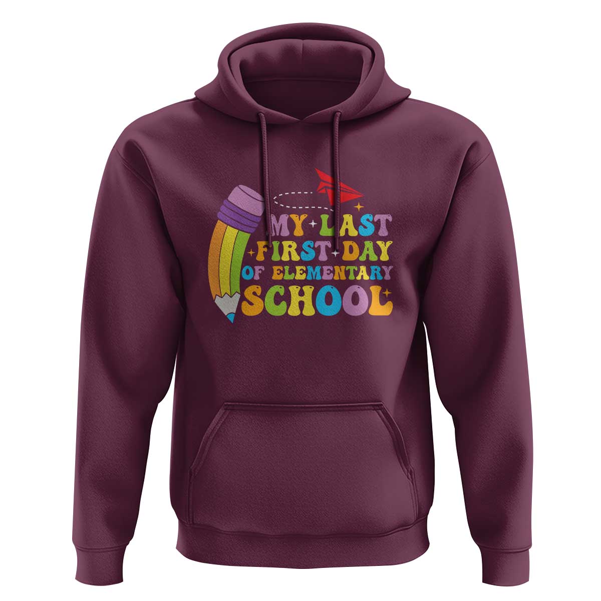 Back to School Hoodie My Last First Day of Elementary School - Wonder Print Shop
