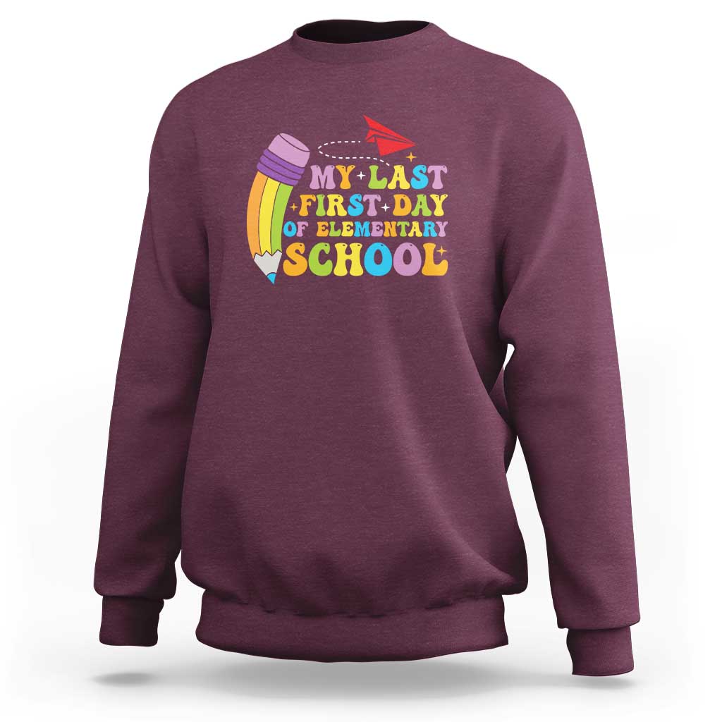 Back to School Sweatshirt My Last First Day of Elementary School - Wonder Print Shop