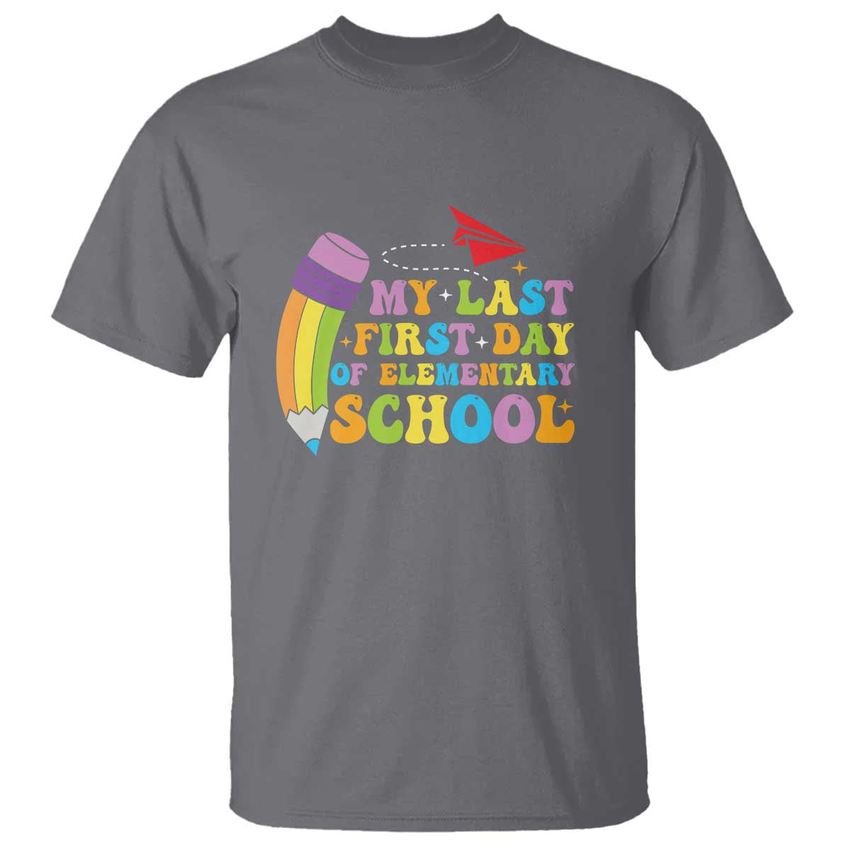 Back to School T Shirt My Last First Day of Elementary School - Wonder Print Shop