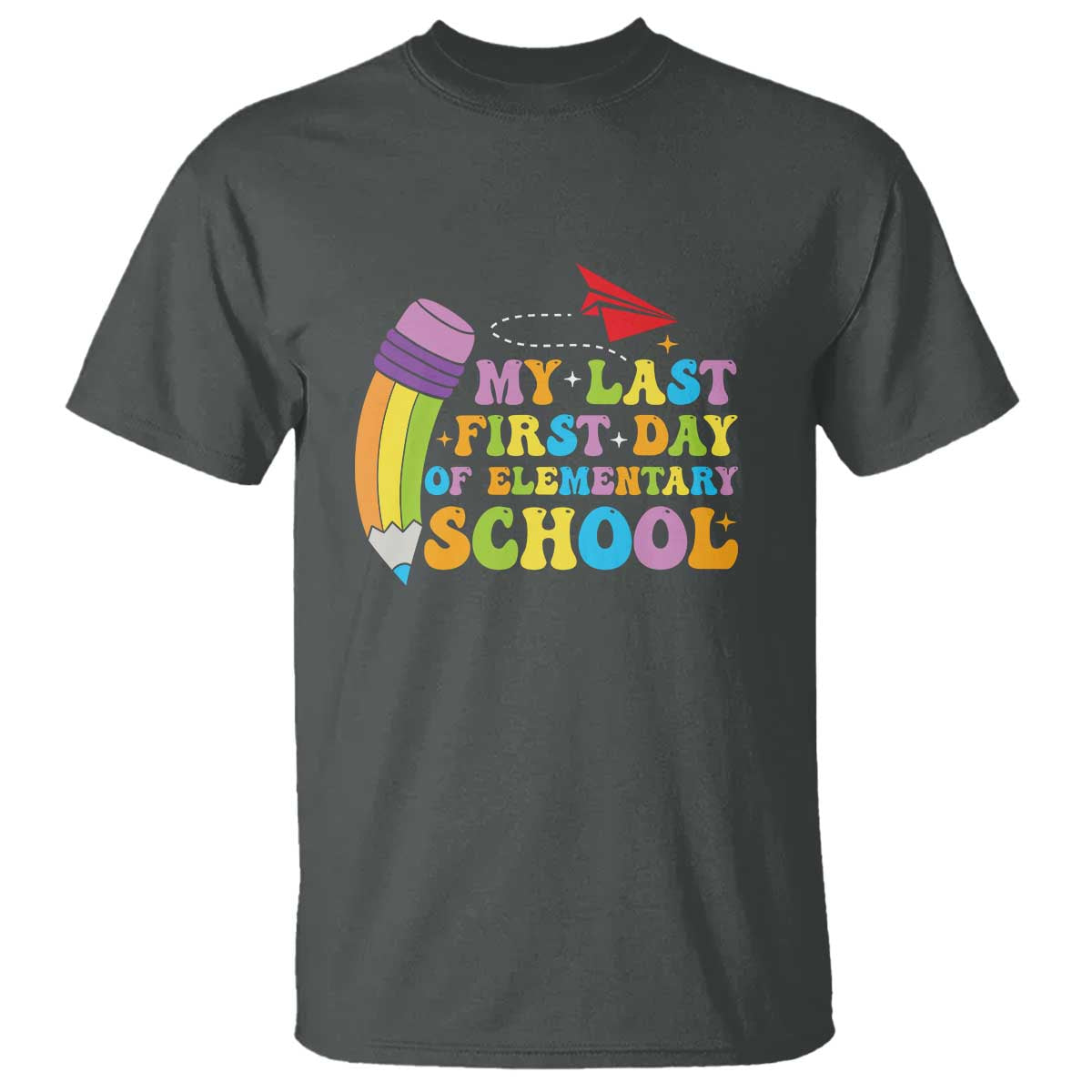 Back to School T Shirt My Last First Day of Elementary School - Wonder Print Shop