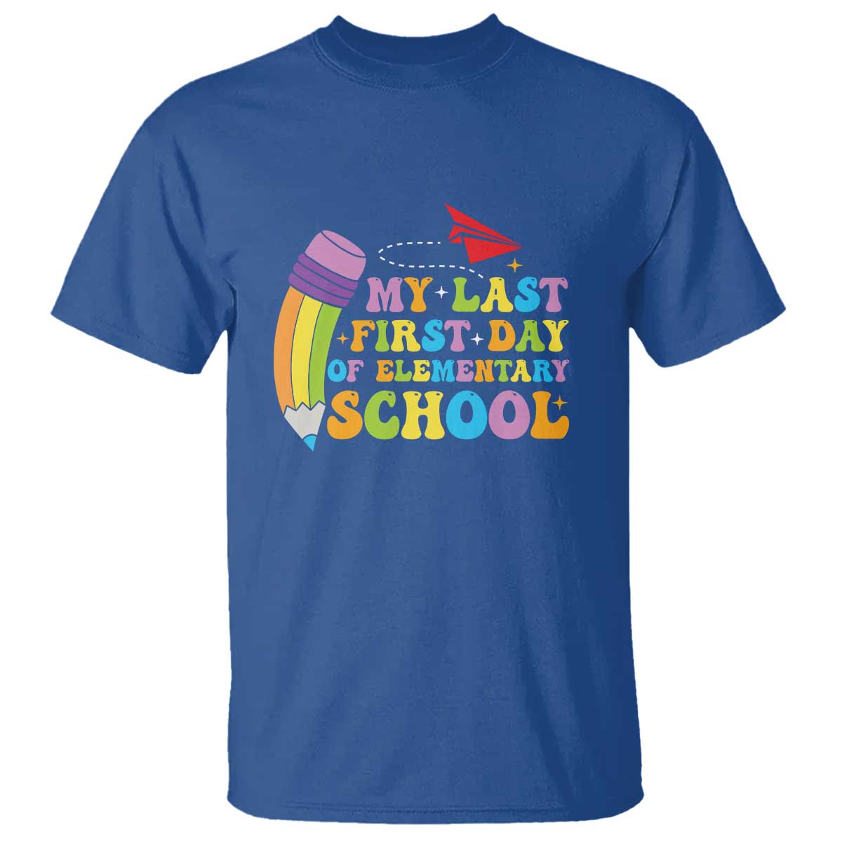 Back to School T Shirt My Last First Day of Elementary School - Wonder Print Shop