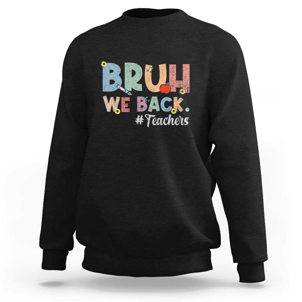 Bruh We Back 1st Graders Sweatshirt Retro Vintage Back to School Design - Wonder Print Shop