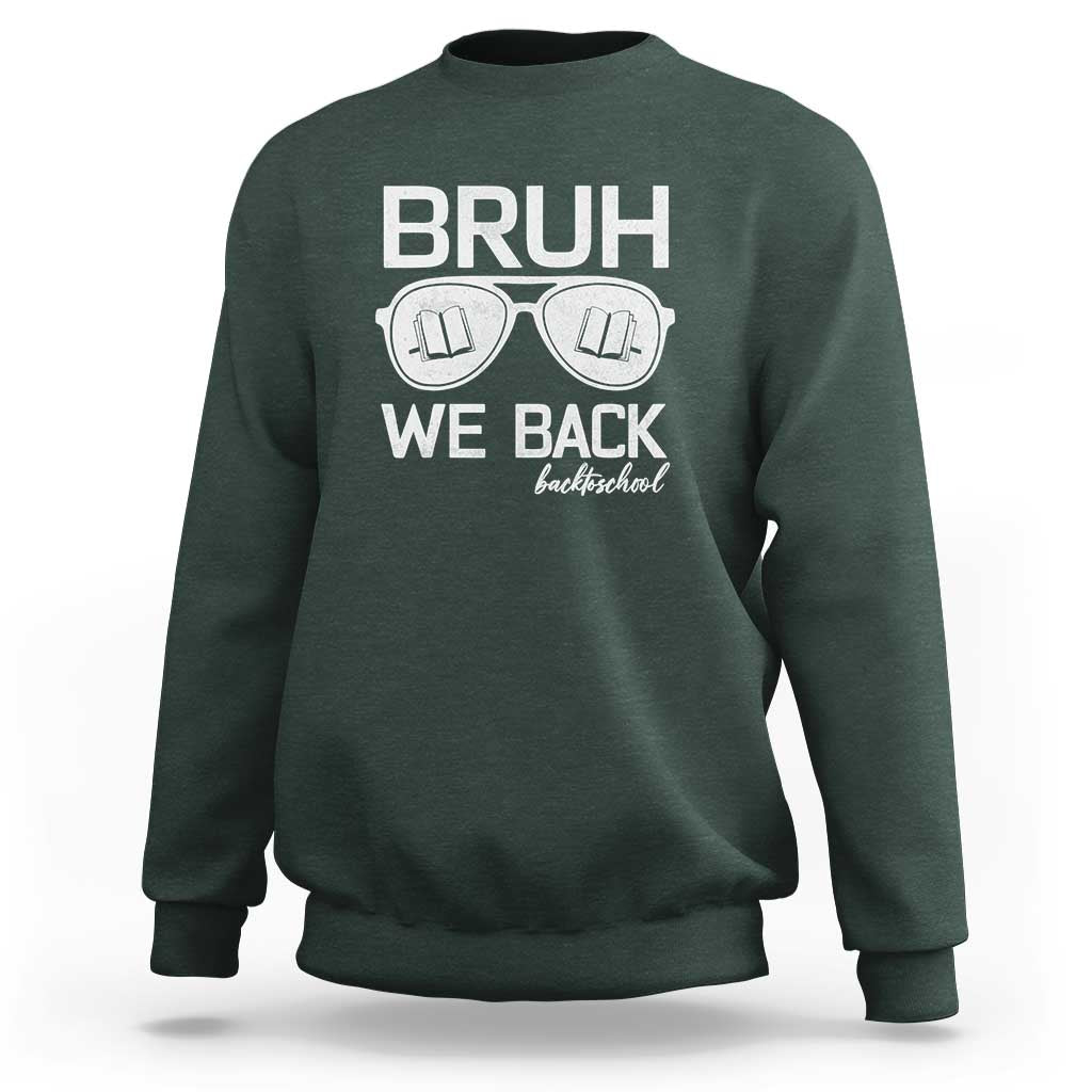 Bruh We Back Sweatshirt First Day of School Back to School Fun Tee - Wonder Print Shop