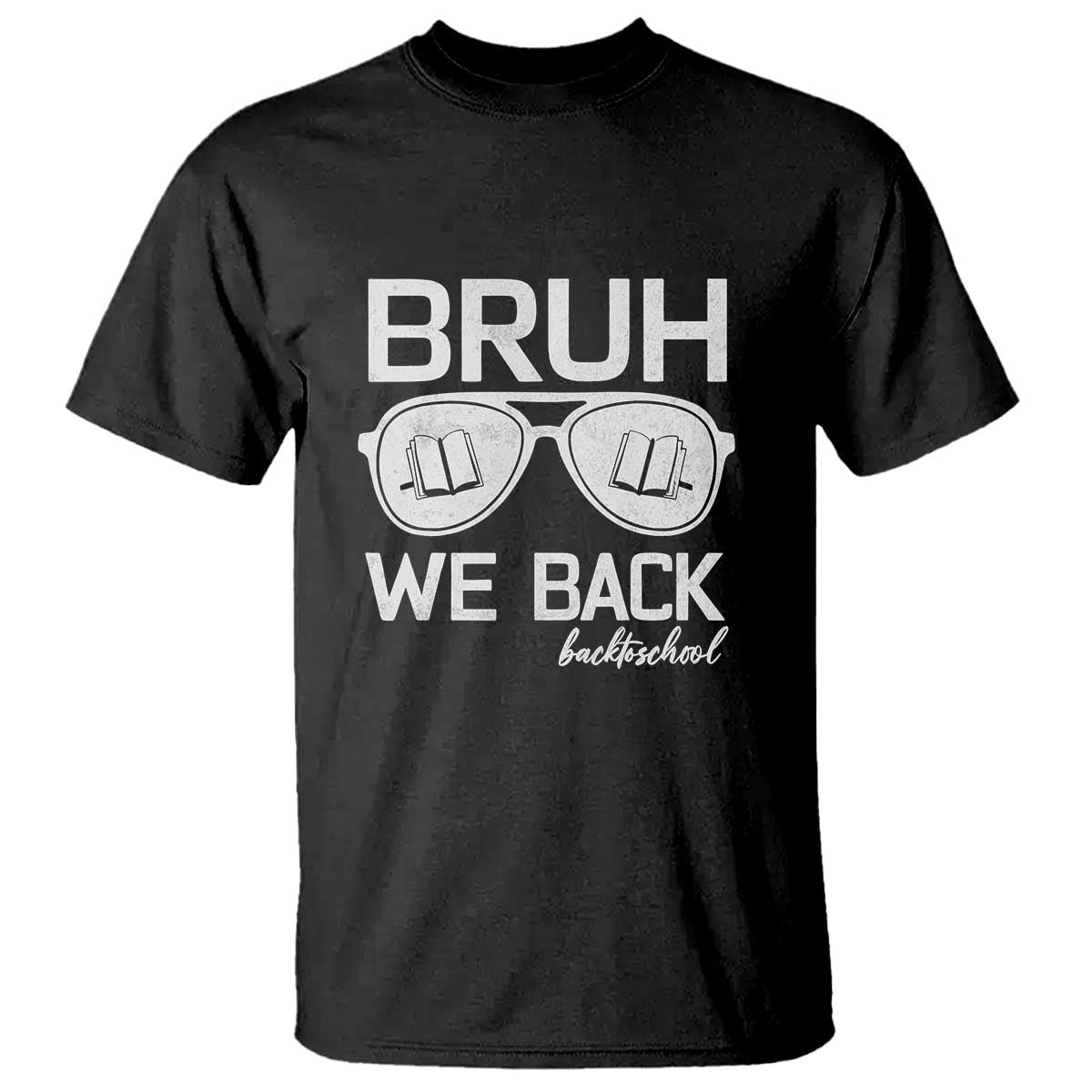Bruh We Back T Shirt First Day of School Back to School Fun Tee - Wonder Print Shop