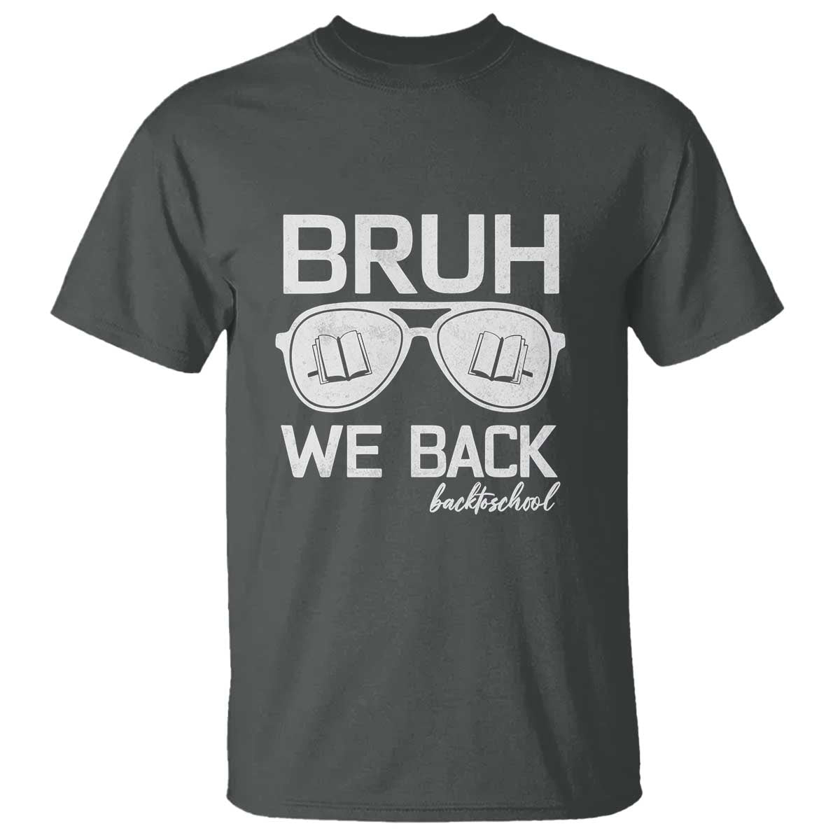 Bruh We Back T Shirt First Day of School Back to School Fun Tee - Wonder Print Shop