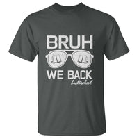 Bruh We Back T Shirt First Day of School Back to School Fun Tee - Wonder Print Shop