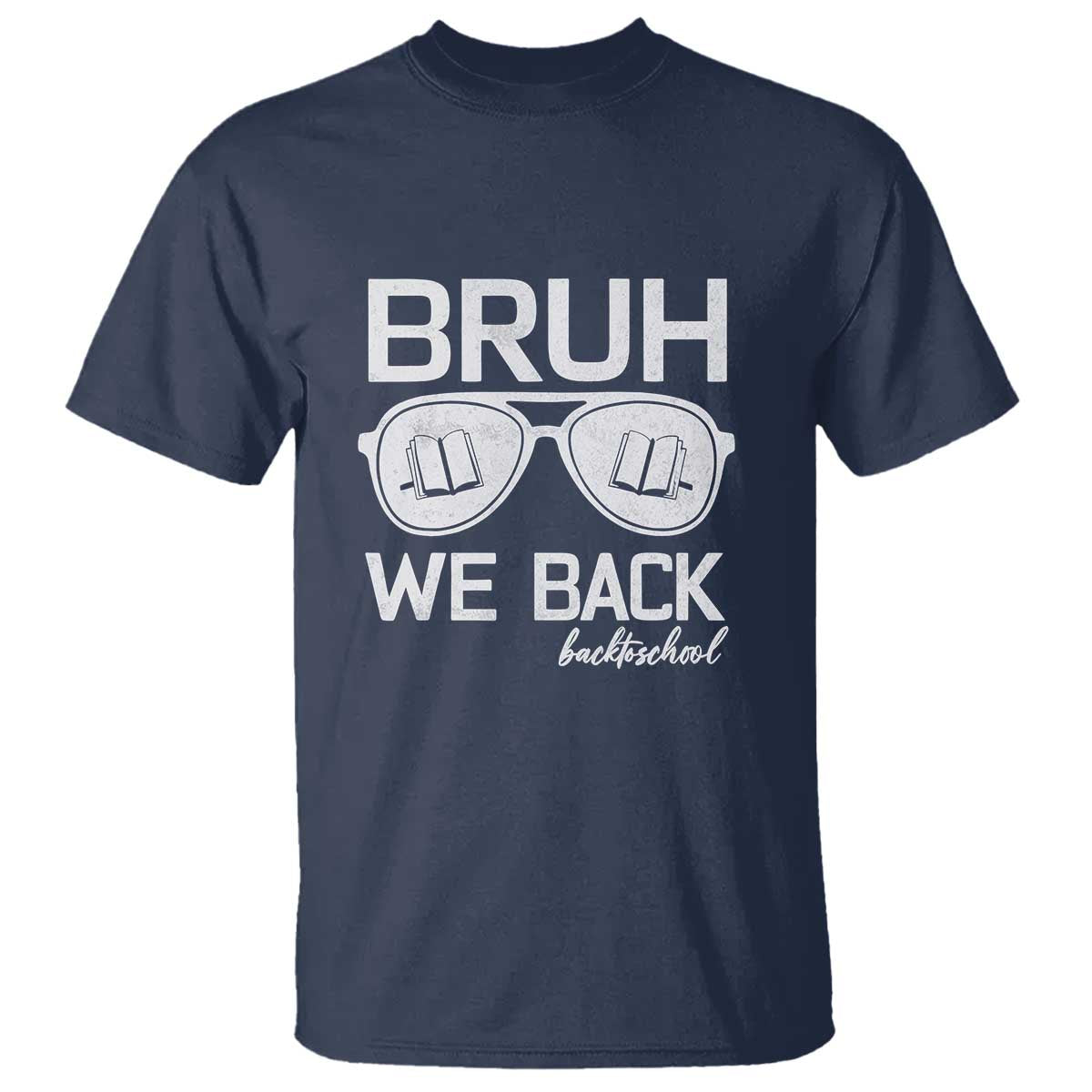 Bruh We Back T Shirt First Day of School Back to School Fun Tee - Wonder Print Shop