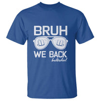 Bruh We Back T Shirt First Day of School Back to School Fun Tee - Wonder Print Shop