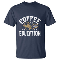 Coffee Lover Teacher T Shirt Caffeinate & Educate Quote Design - Wonder Print Shop