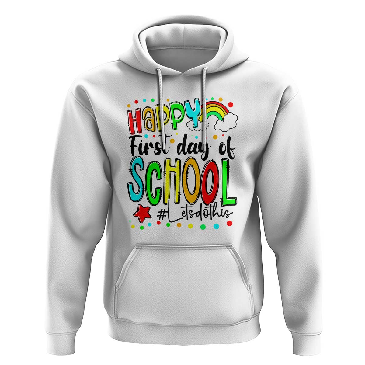 Happy First Day of School Hoodie Perfect for Teachers Back to School - Wonder Print Shop
