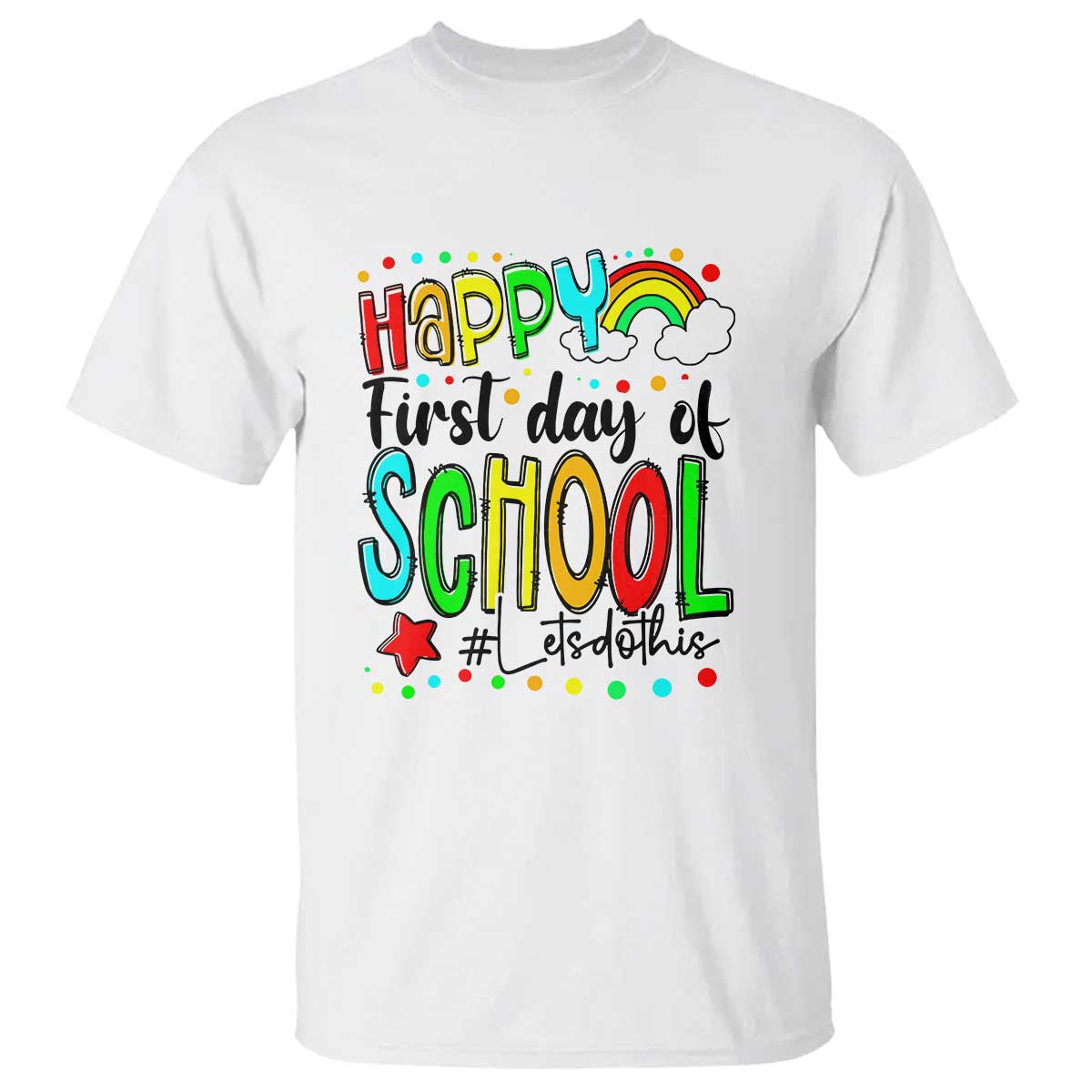Happy First Day of School T Shirt Perfect for Teachers Back to School - Wonder Print Shop