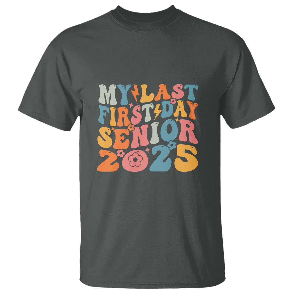 Class of 2025 Senior Tee T Shirt My Last First Day Back to School - Wonder Print Shop