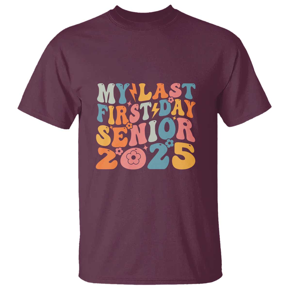 Class of 2025 Senior Tee T Shirt My Last First Day Back to School - Wonder Print Shop