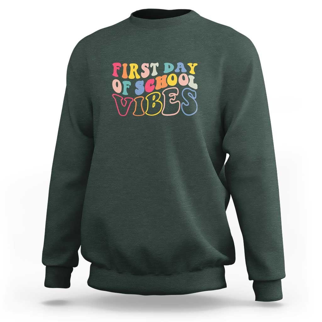 First Day of School Vibes Sweatshirt Happy Back to School for Teachers - Wonder Print Shop