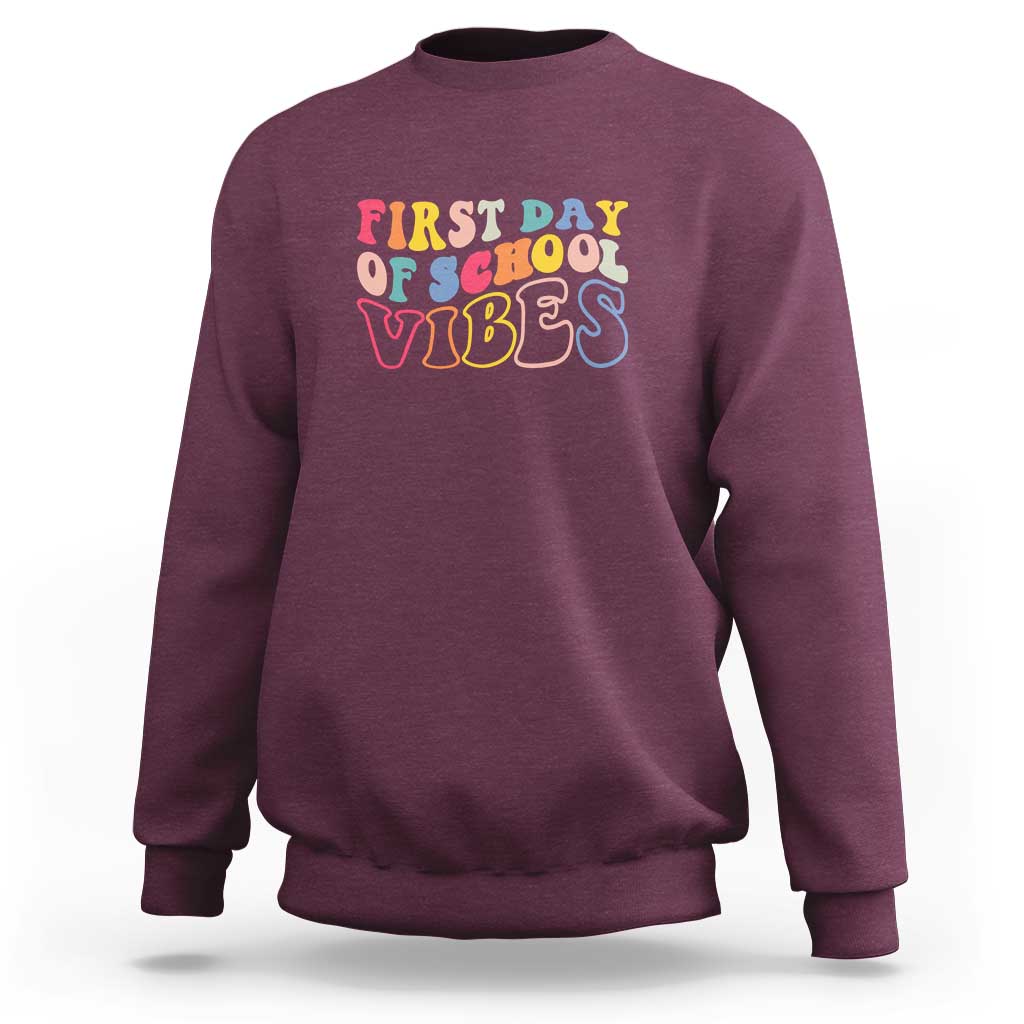 First Day of School Vibes Sweatshirt Happy Back to School for Teachers - Wonder Print Shop