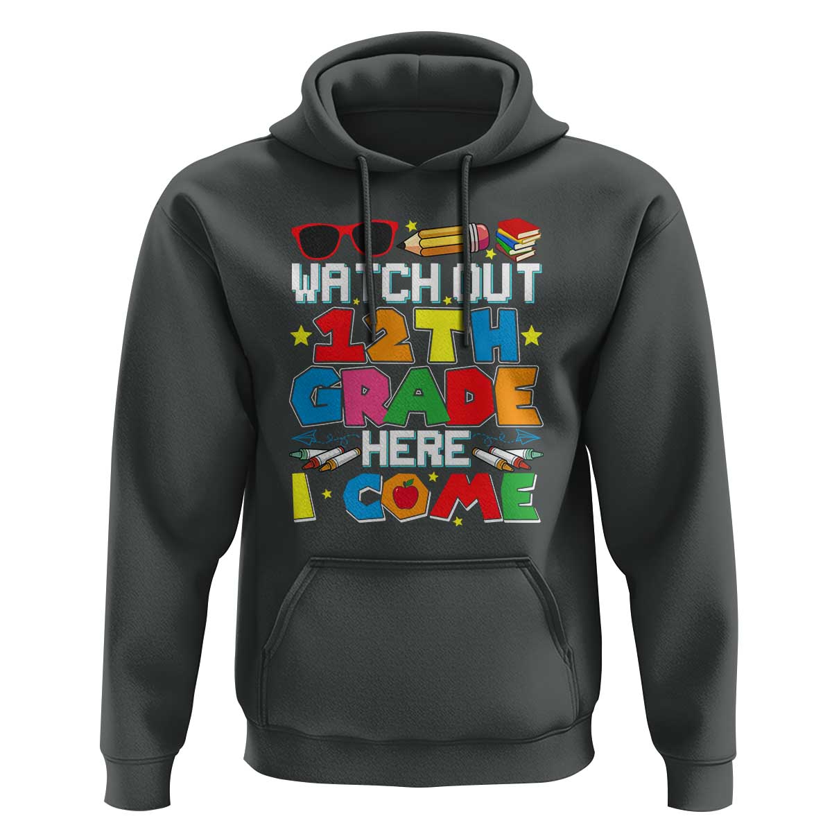 Watch Out 12th Grade Here I Come Hoodie Senior Year High School Tee - Wonder Print Shop